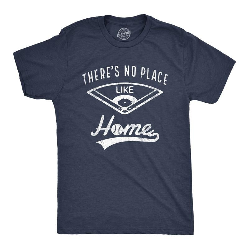 Mens Theres No Place Like Home T Shirt Funny Baseball Saying Graphic Cool Gift Dad Mens Funny T Shirts Cool Tees Soft Stylish Casual Navy