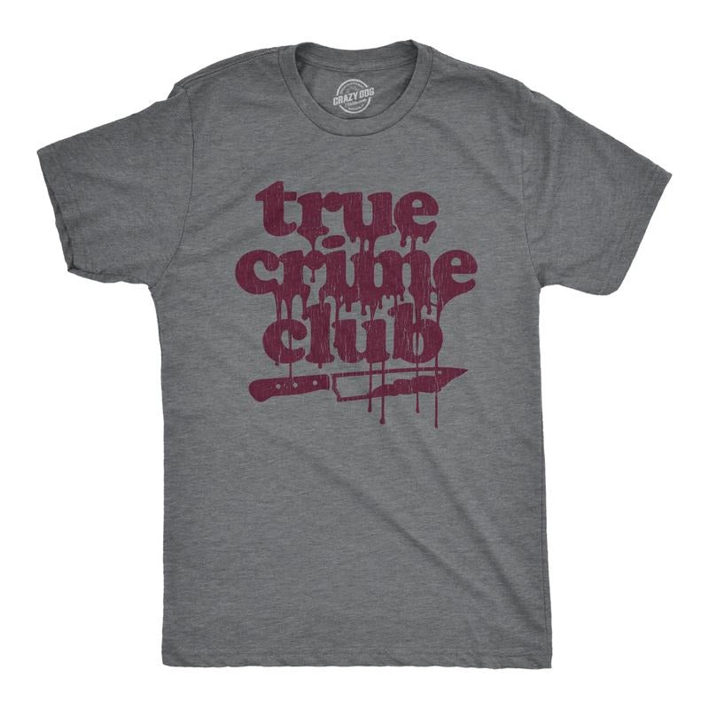 Mens True Crime Club T Shirt Funny Murder Podcast Sarcastic Graphic Tee Mens Funny T Shirts Cool Tees Soft Stylish Casual Menswear Halloween Apparel for Men Funny Sarcastic Short Sleeve Novelty Tees Dark Grey