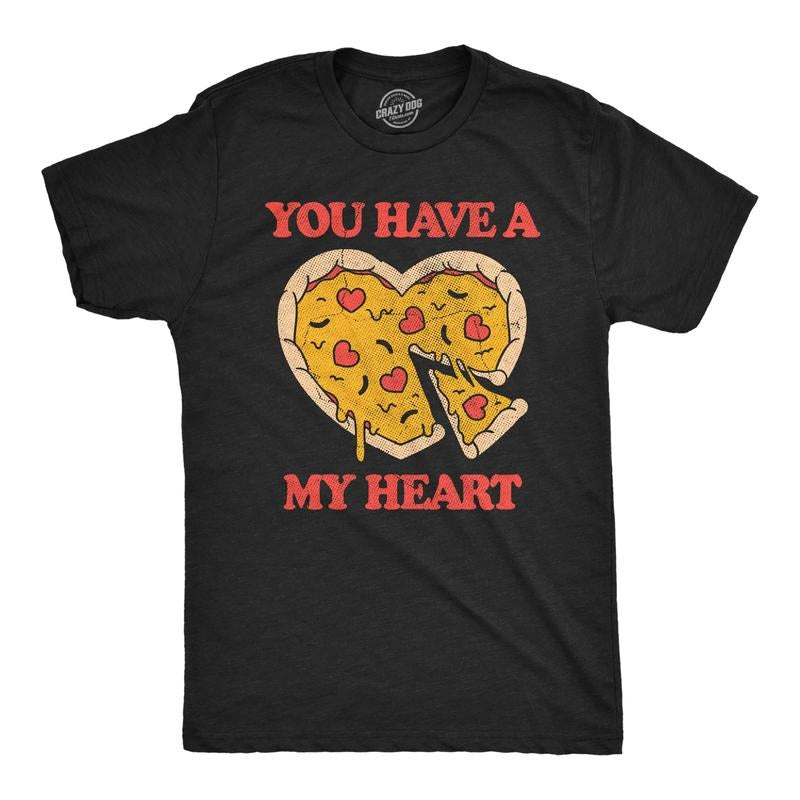 Mens You Have A Pizza My Heart Funny T Shirt Sarcastic Food Graphic Tee For Men Mens Funny T Shirts Cool Tees Soft Stylish Casual Menswear Sarcastic Apparel for Men Funny Food Short Sleeve Novelty Black -