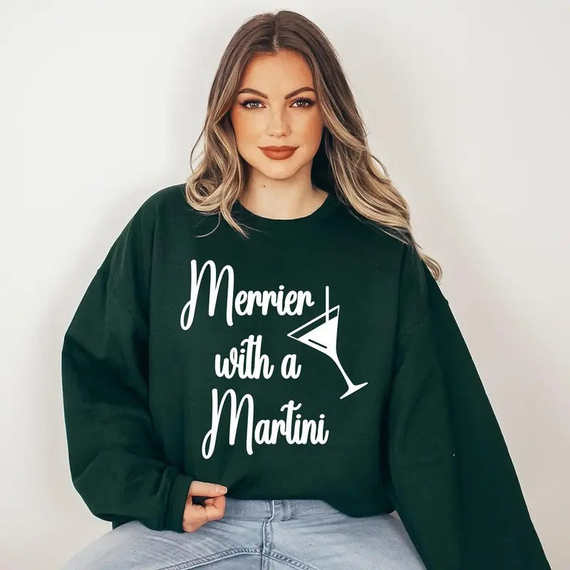 Merrier With A Martini Sweater, Trendy Christmas Crewneck, Winter Sweatshirt, Martini Design Cotton Womenswear