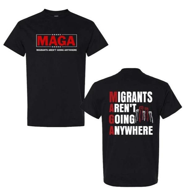 Migrants Aren't Going Anywhere T-Shirt - MAGA Immigration Tees, Latina Power TShirt, Protest Shirt, Unisex Pullover Tee ShirtFull Size- Colors Chinga La Migra