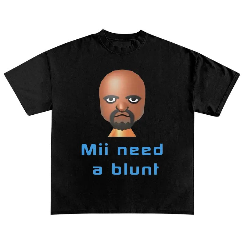 Mii Need A Blunt Retro T-Shirt, Dank Meme Shirt, Funny Meme Tee, funny shirt, Offensive shirt