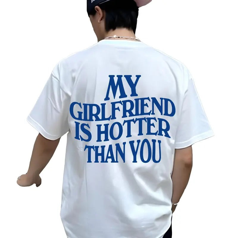 My Girlfriend Is Hotter Than You Shirt, Birthday Gift Tee, Funny Saying Tee, I Heart Tee, Classic Unisex T-Shirt, Short Sleeve Tee Shirt, Gag Gifts For Men, Gifts For Birthday Fathers Day