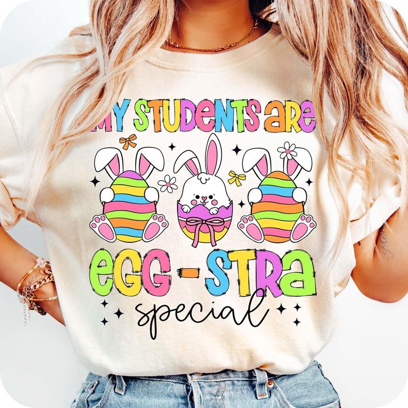 My Students Are Eggstra Special, Teacher Easter Day T-Shirt, Happy Easter day T-Shirt, Easter Teacher T-Shirt, Teacher bunny T-Shirt