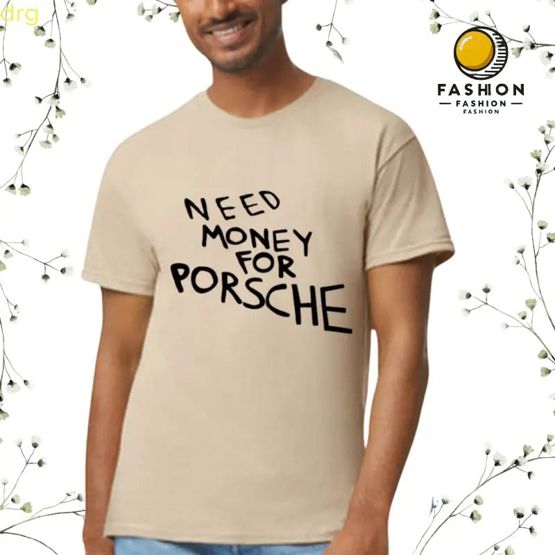 Need Money for Porsche T-Shirt, Car T-Shirt, Porsch T-Shirt, Trending Car T-Shirt Casual Classic