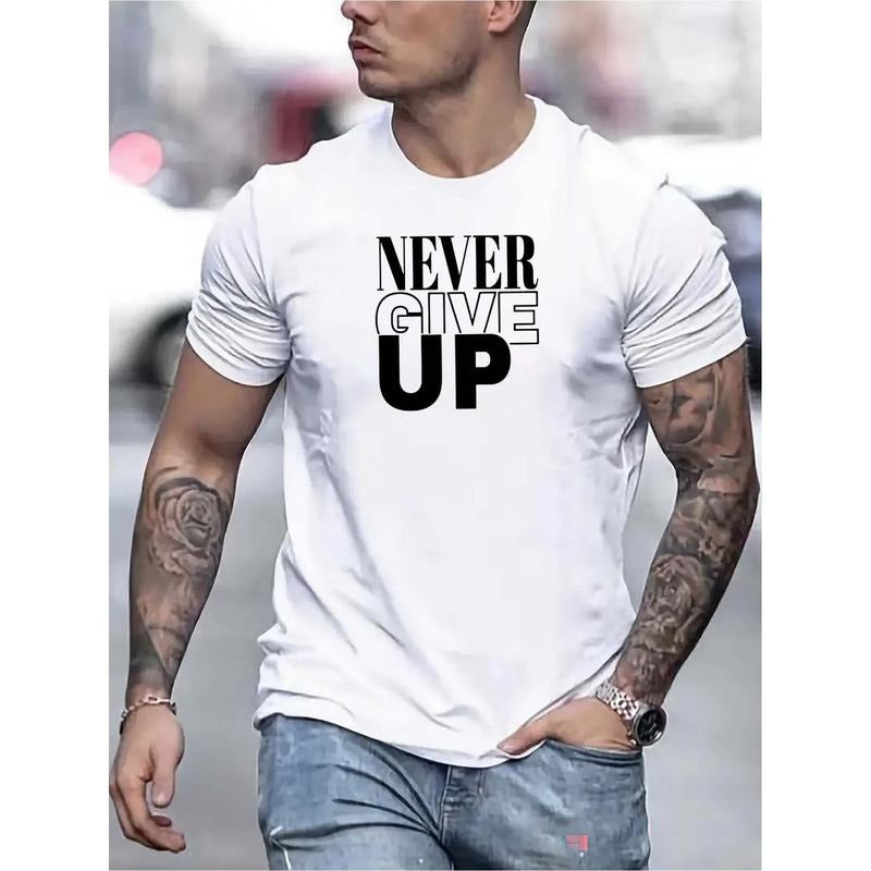 Never give up print, men's graphic design crewneck sports T-shirt, summer casual and comfortable T-shirt, men's top daily gym exercise running new trend American personality design,100% cotton T-shirt Made in USA