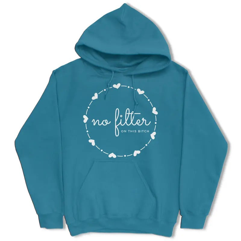 No Filter Funny Hoodie - Casual and Comfortable - Women's Hoodie Cotton Fit Pullover Fabric Unisex