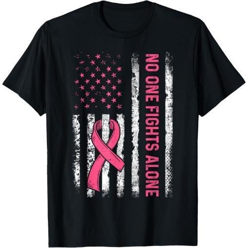 No One Fights Breast Cancer Alone American Flag Pink Ribbon T-Shirt Made in USA