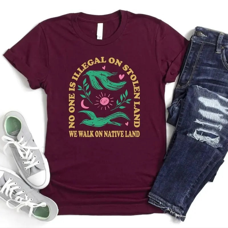 No One Is Illegal On Stolen Land Shirt, Social Justice Sweatshirt, Activist Protest Shirt, Native American Shirt, Equality Tee, Maga Shirt
