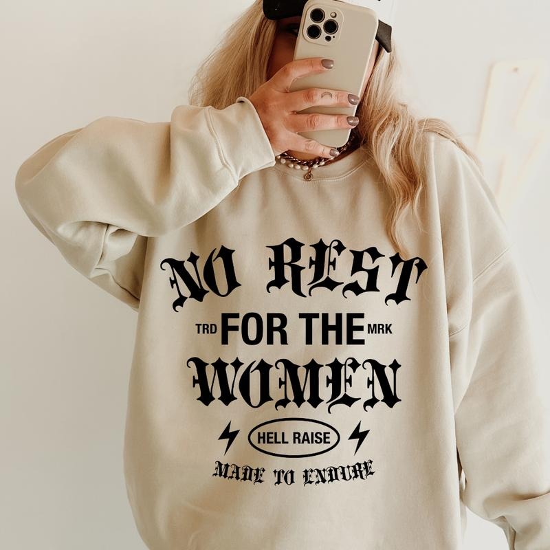 No Rest for the Women Sweatshirt, Cotton Unisex Sweatshirt Direct to Garment Printed In the USA Casual and Comfortable Womenswear