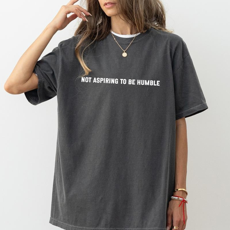 Not Aspiring To Be Humble Shirt Comfort Colors, Girl Power Crewneck Women Tee, Sarcastic Feminist Gifts, Women Empowerment Womenswear