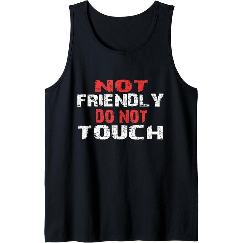 Not Friendly Do Not Touch Funny Sarcastic for women and men Tank Top MADE IN USA