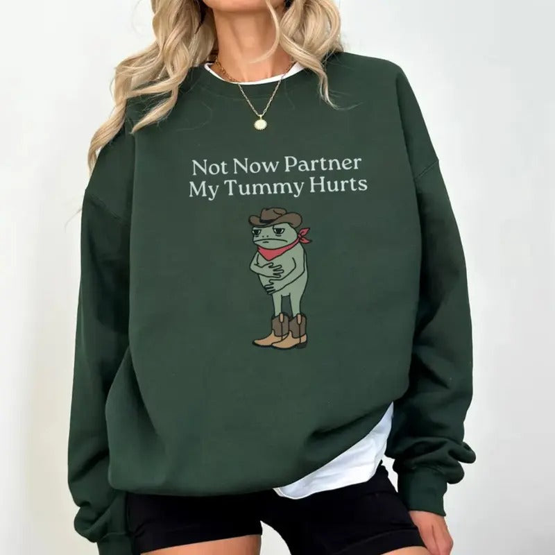 Not Now Partner My Tummy Hurts Sweatshirt, Ibs Lactose Intolerant Frog Tshirt, Meme Funny Hoosie, Weirdcore Tee, Unisex Crewneck Pullover Tee, Classic Streetwear