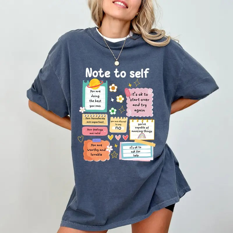 Note To Self Comfort Colors Shirt, Mental Health Graphic Tee, Be Yourself Unhinged Tees, Positive Vibes T-shirt, Motivational Tee, Gifts For Her