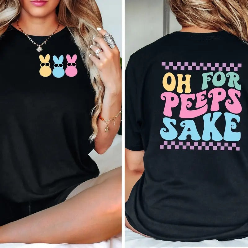 Oh For Peeps Sake T-Shirt, Cute Easter T Shirt, Happy Easter Shirt, Easter Family Shirt, Rabbit Lover Shirt, Easter Day Gift