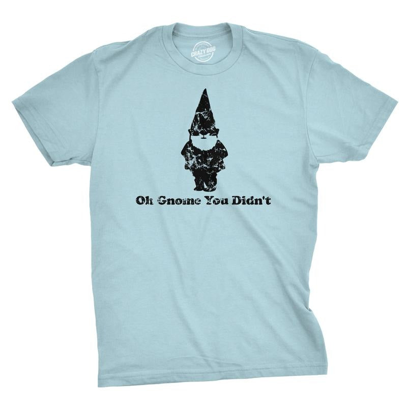 Oh Gnome You Didn't T Shirt Funny Pun Classic Quote Tee Mens Funny T Shirts Cool Tees Soft Stylish Casual Menswear Novelty Tees for Guys Blue