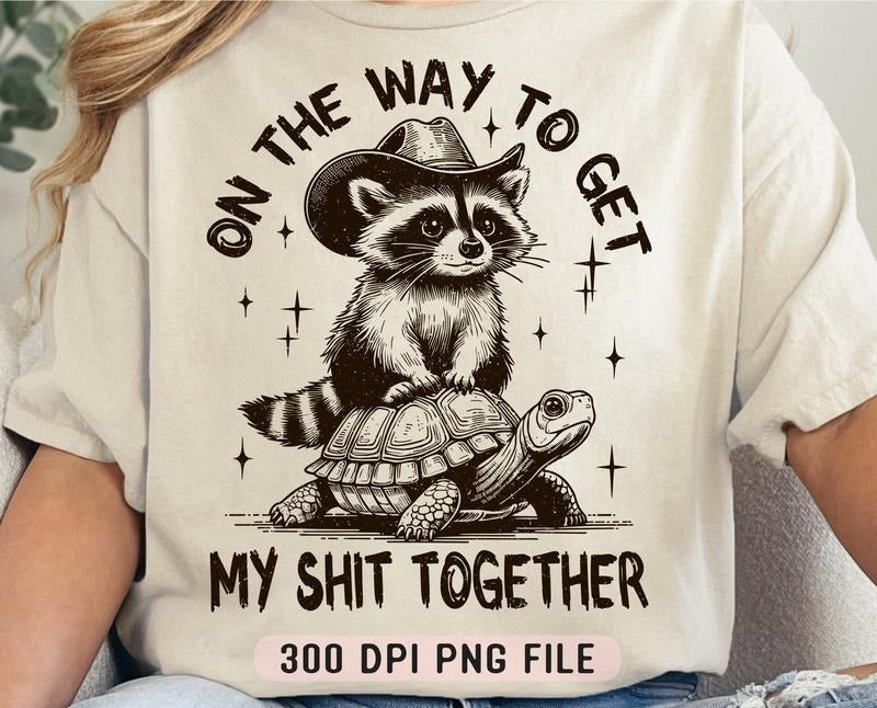 On The Way To Get My Shit Together Png Funny Raccoon Png Adult Humor Png Sarcastic Shirt Png Trendy Vintage Png Sublimation Png T-shirt, sweater and Hoodie