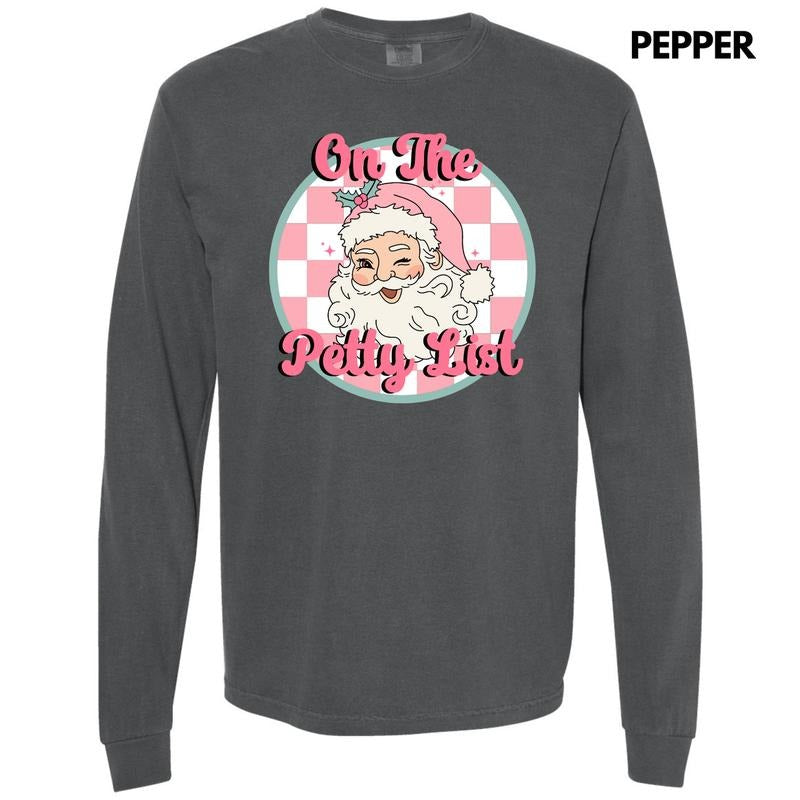 On the Petty List Santa Long Sleeve Comfort Colors T-Shirt 'NLB'