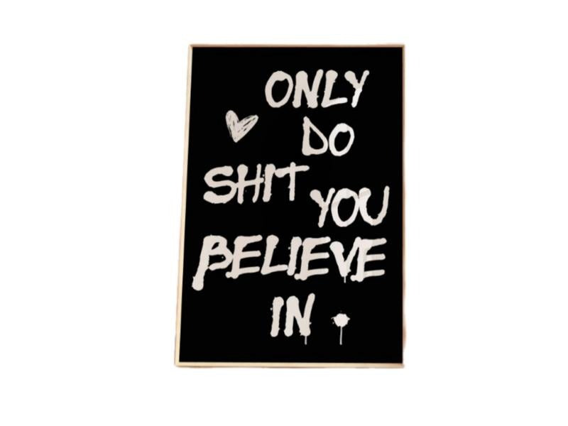 Only Do Shit You Believe In Poster, Trendy Black And White Poster, Retro 70s Wall Print, Inspirational Wall Art Print, Gifts For Family Friends Wall Art, Poster Prints No Frame, Wall Art Home Decor, Modern Wall Art, Gifts For Birthday Landscape Photo