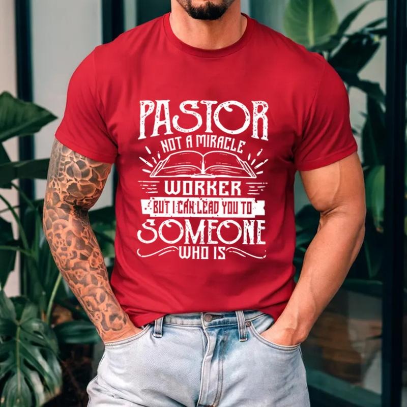 Pastor Not A Miracle Worker But I Can Lead You To Someone Who Is Christian TShirt Casual Style Crew Neck Short Sleeve T-Shirt Tops Trendy for Unisex, Perfect Gift
