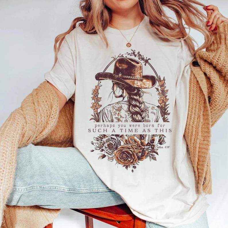 Perhaps You Were Born For Such a Time as This Christian TShirt, Western Tee, Esther 4:14 , Vintage Cowgirl Aesthetic Shirt, Boho Tee
