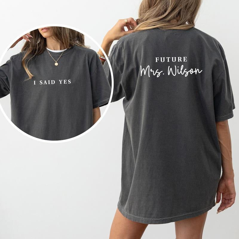 Personalized Future Mrs Comfort Colors Shirt, I Said Yes T-shirt, Custom Fiancee Shirt, Bride To Be Tee, Engagement Gift, Bridal Shower Gift