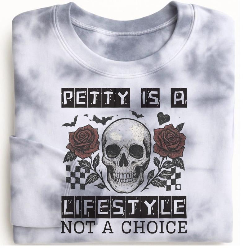 Petty Is A Lifestyle Not A Choice Grunge Skulls Skeletons Long Sleeve Crewneck Sweatshirt or Hoodie True Crime Pullover Casual Women's Long Sleeve Womenwear with Ghost Skeleton Graphic Womenswear Grey