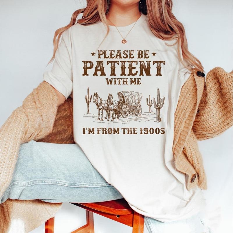 Please Be Patient With Me I'm From The 1900s Shirt, Vintage 1900s Graphic Sweatshirt, Born In 1900s Shirt, Mom Shirt, Mother's Day Giftstyle{n002}2