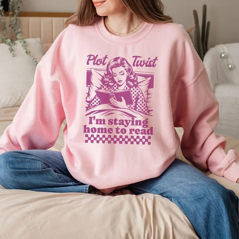 Plot Twist I'm Staying Home to Read Book Club Crewneck Pullover Sweatshirt Bookish Crewneck for Readers Best Friend Book Club Shirt