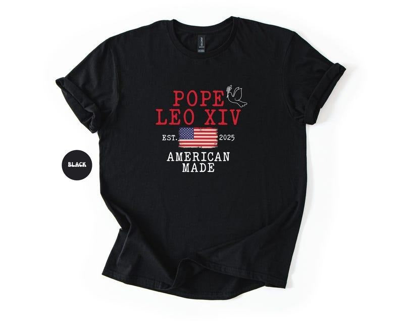 Pope Leo XIV Shirt First American Pope Robert Prevost Catholic Christian Pride Tee Vatican Habemus Papam New Pope T-Shirt