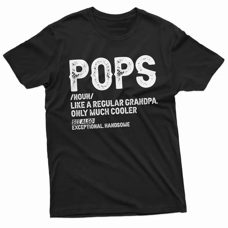 Pops Shirt, Grandpa Gift, Funny Pops Shirt, Humorous Grandpa T Shirt, Grandpa Tshirt, Pop Pop Gift Ideas Father's Day, Pops Tee, Classic Unisex T-Shirt, Short Sleeve Tee Shirt, Cool Gifts For Guys