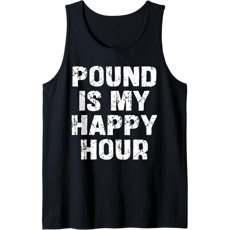 Pound Fitness Pound is my Happy Hour Funny Tank Top Made in USA