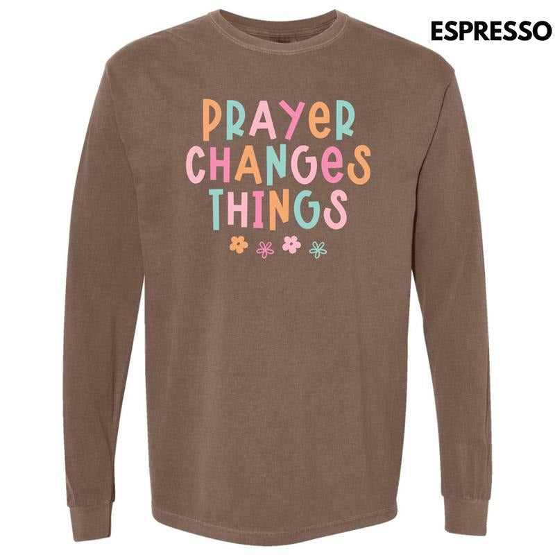 Prayer Changes Things Long Sleeve Comfort Colors T-Shirt 'NLB'