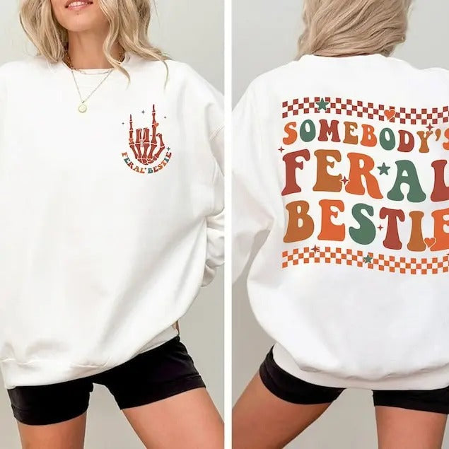 Premium Retro Somebody's Feral Bestie Sweatshirt, Feral Bestie Shirt, Best Friend Shirt, Bestie Shirt, For Women, Gift for her, Trendy Shirt