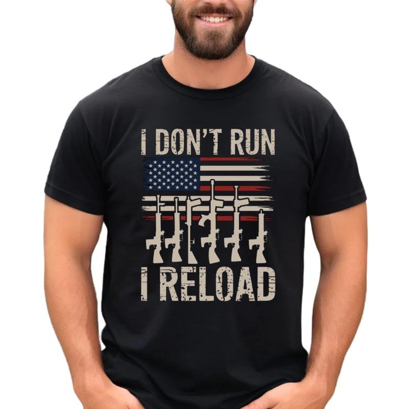 Reloading American Resolve T Shirt, I Don't Run I Reload Shirt, Vint*ge American Flag Shirt For Men, Short Sleeve Crew Neck Top, Casual Clothing