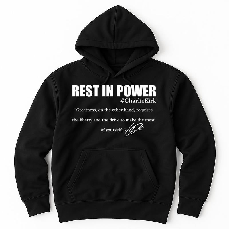 Rest In Power Charlie Kirk Greatness Signature Quote Tribute Faith Christian Hoodie Black Pullover with Inspirational Message