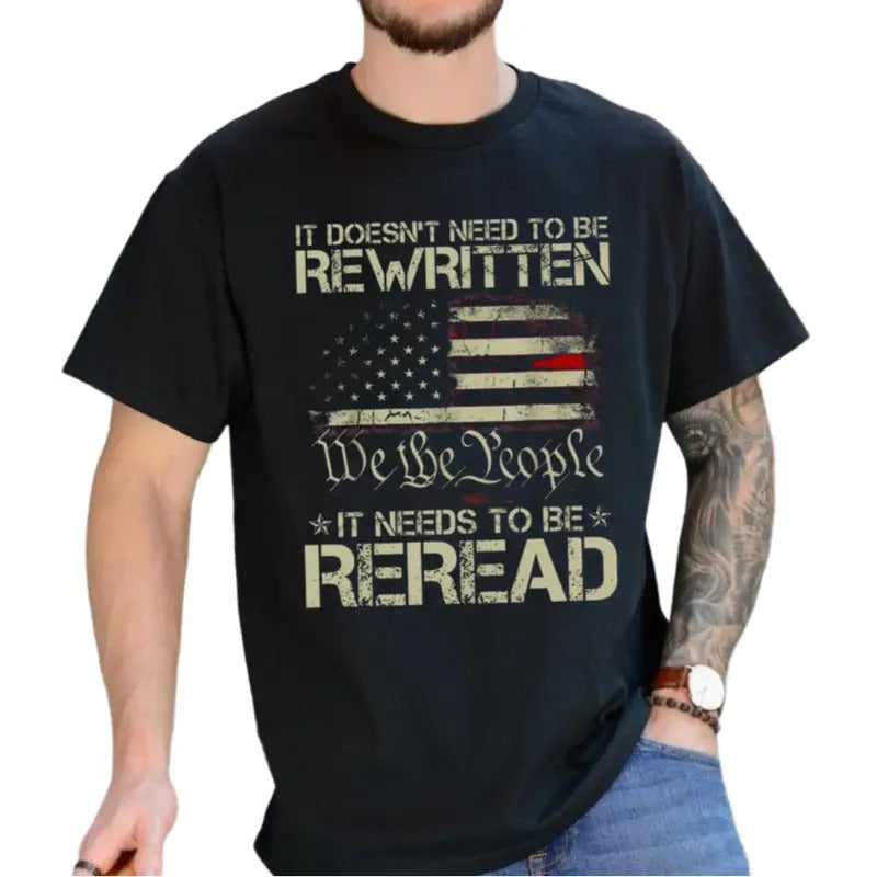 Retro 1776 Shirt, It Doesn't Need To Be Rewritten It Needs To Be Reread Shirt, American Constitution 1776, Vintage Usa Flag 1776, Unisex T-Shirt, Gifts For Female Male, Short Sleeve Tee Shirt