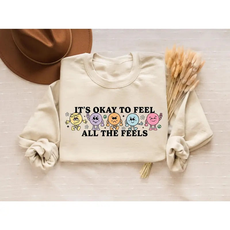 Retro Mental Health Sweatshirt It's Ok To Feel All The Feels School Psychologist Shirt Self Love Shirt Love Yourself Counselor Teacher