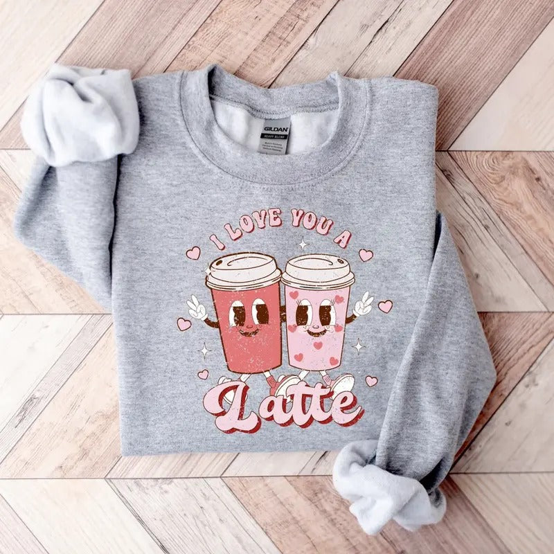Retro Valentines Day Shirt,Valentines Day Shirts For Woman,Latte Valentine Shirt,Valentines Day Gift,Valentines Coffee Lover Gift, Valentines Sweater Hodie and Sweater, T-Shirt