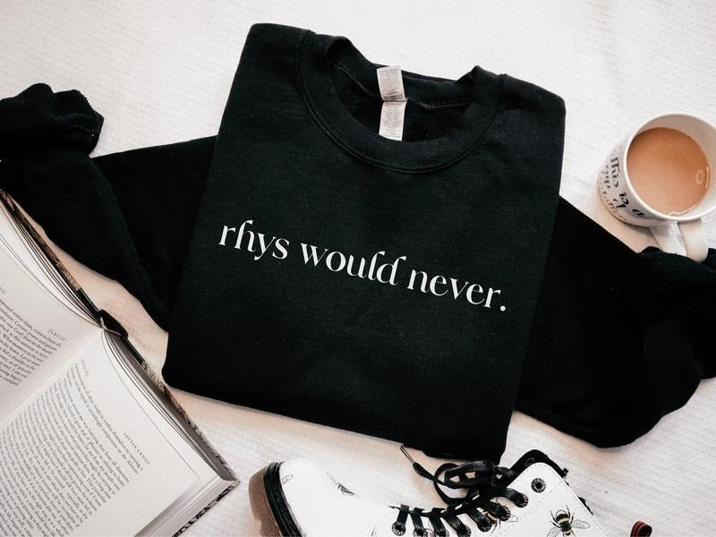 Rhys Would Never, ACOTAR Sweatshirt, Rhysand Sweater, Velaris, Night Court, High Lord, A Court of Thorns and Roses, Bat Boy Classic
