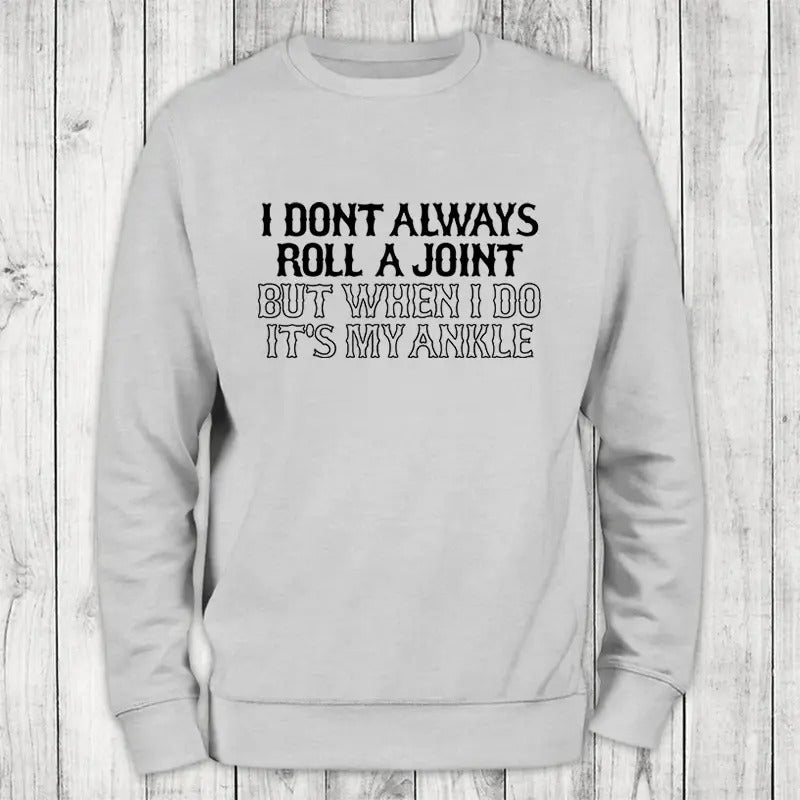 Roll A Joint Sweatshirt Classic Womenswear