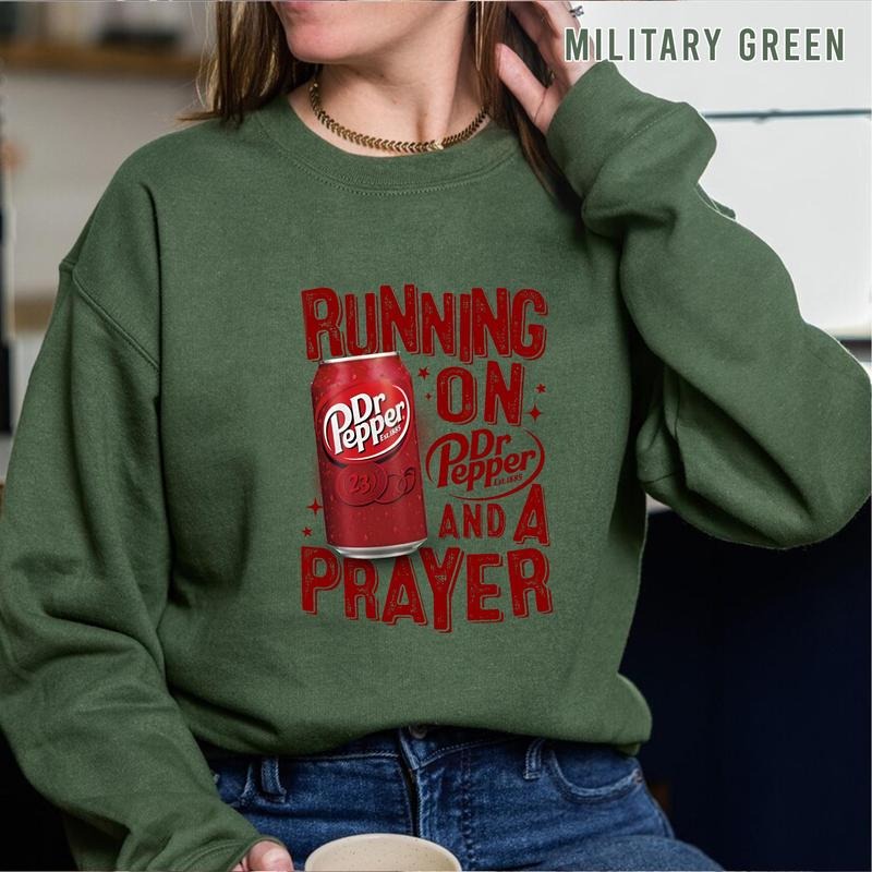 Running On Dr Pepper And A Prayer Sweatshirt Dr Pepper Inspired Sweatshirt Funny Dr Pepper Sweatshirt Vintage Dr Pepper Sweatshirt T-shirt, sweater and Hoodie