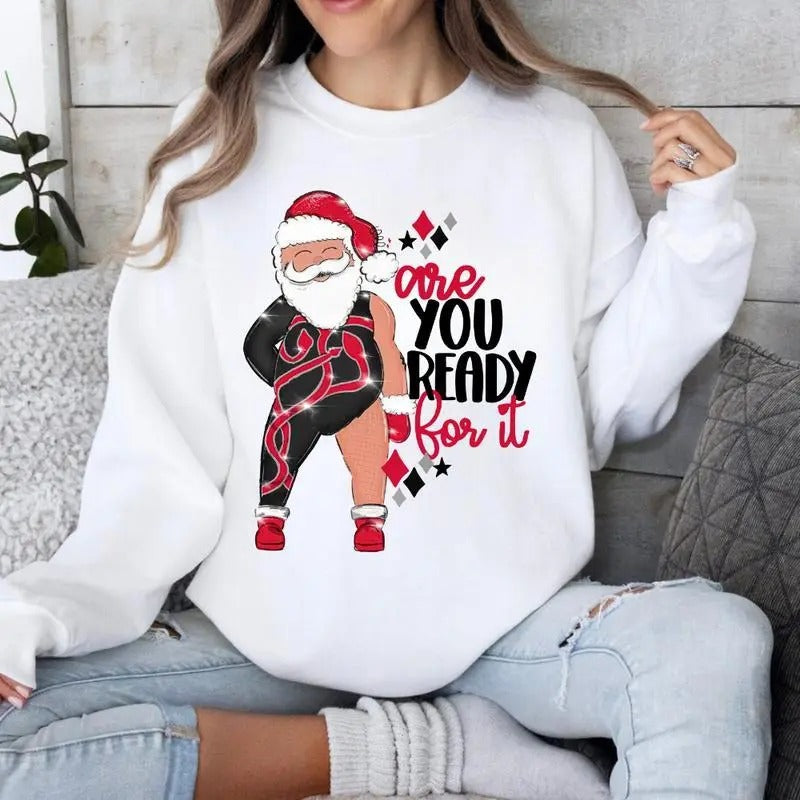 Santa, Are you ready for Christmas? T-Shirt, Sweatshirt, Hoodie Cotton Fabric