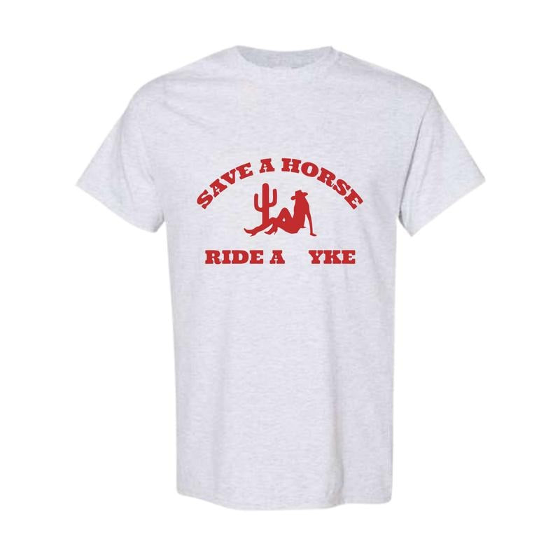 Save a Horse Ride a Yke T-Shirt, Unisex Shirt, Shirt For Men, Shirt For Women Classic Cotton