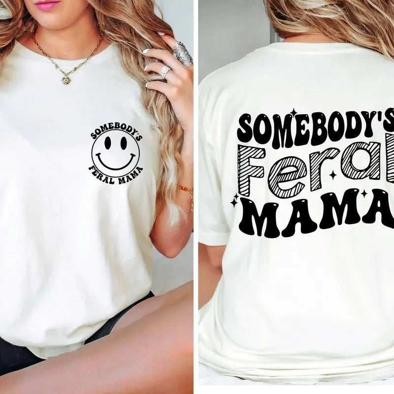 Somebody's Feral Mama, Feral Mama Shirt, Funny Mama Shirt, Funny Retro Shirt, Mama T-Shirt, Wavy Text Shirt, Feral Shirt, Shirt for Mama