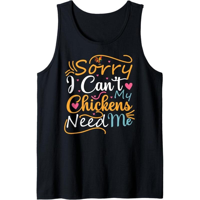 Sorry I Can't My Chickens Need Me Funny Farmer Girl Women Tank Top MADE IN USA