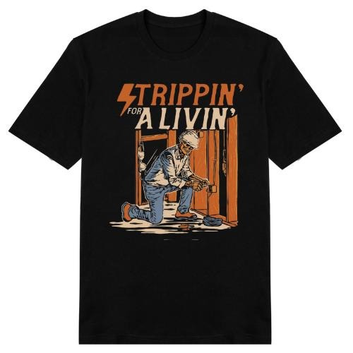 Stripin' for a Livin', Funny shirt, sweatshirt, hoodie for Electrician, Gifts for Electrician, gif for her, gif for him Menswear Top Underwear Shortsleeve Streetwear Casual