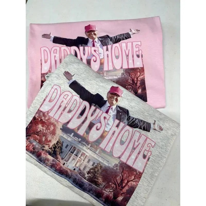 Daddys home tee / Sweatshirt Top Crewneck Round Neck Unisex