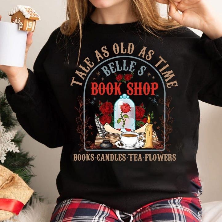 Tale As Old As Time Belles Book Shop Sweatshirt,Retro Princess Movie Crewneck, Princess Book Coffee Shirt,Gift for Bookworm,Book Lover Tee,family vacation 2025,Belle rose tshirt