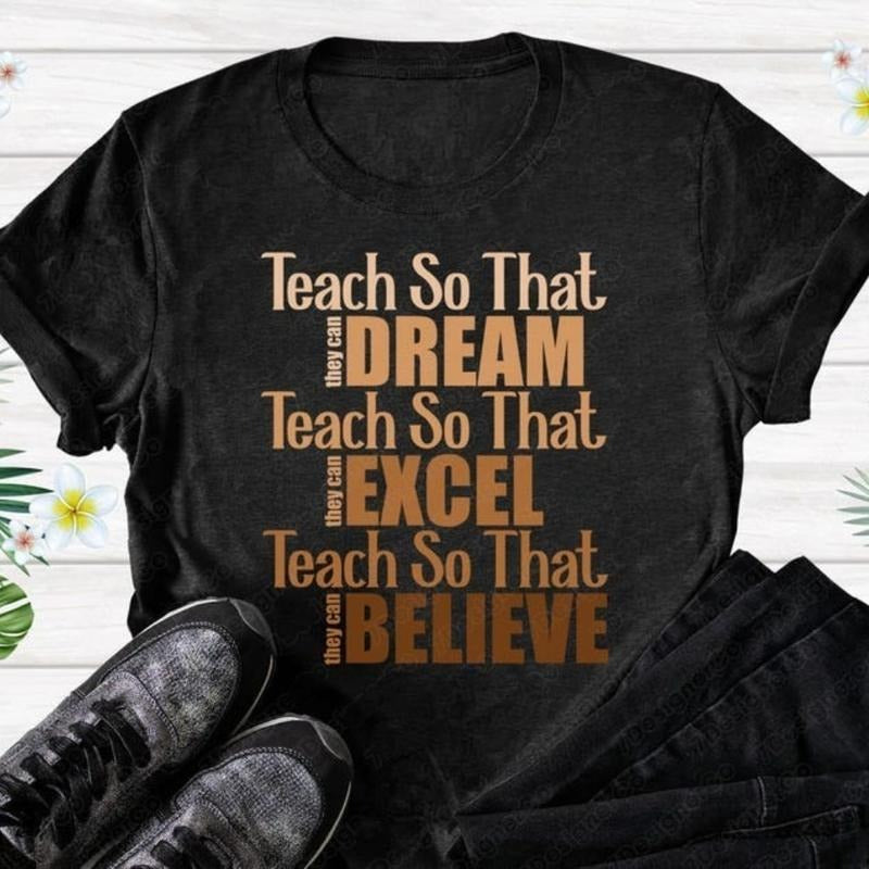Teach So They Can Dream Believe Black History Unisex Shirt, Black History Shirt, Black Lives Matter Tee